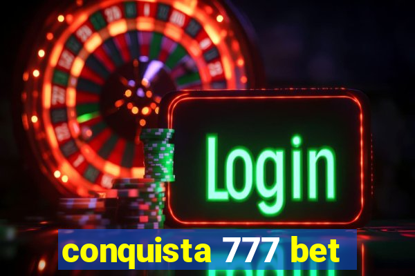 conquista 777 bet